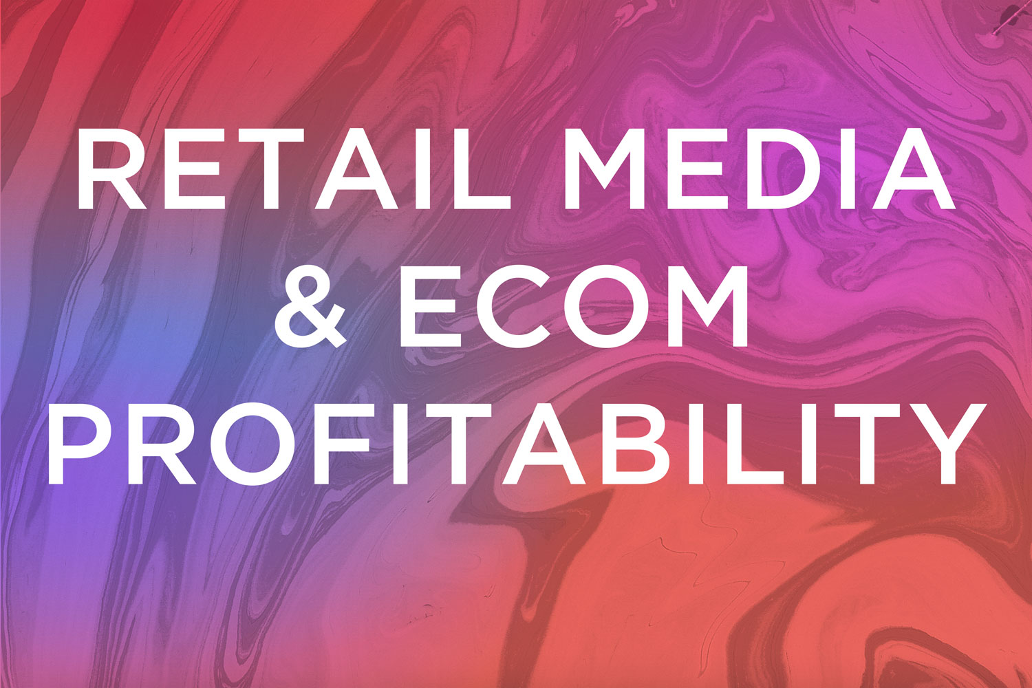 Retail Media and eCommerce Profitability